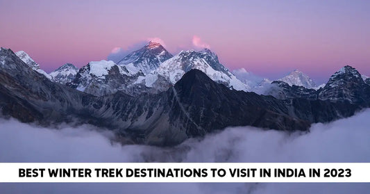 Best Winter Trek Destinations to Visit In India In 2023